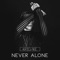 Never Alone - Krigarè lyrics