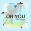 On You - Single album lyrics, reviews, download