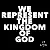 We Represent the Kingdom of God - Single album lyrics, reviews, download