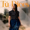 Tú Dices - Single