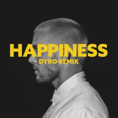 Happiness (Dyro Remix) - Single by John K & Dyro album reviews, ratings, credits