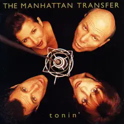 Tonin' - The Manhattan Transfer