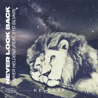 Never Look Back (feat. Syd Silvair) by Oliver Heldens song reviws