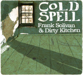 Cold Spell - Frank Solivan & Dirty Kitchen