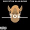 Toe - Bryceton Alan Bond lyrics