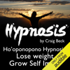 Ho'oponopono Hypnosis: Lose Weight & Grow Self-Image (Unabridged) - Craig Beck