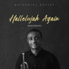 Hallelujah Again (Revelation 19:3) - Nathaniel Bassey