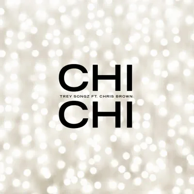 Chi Chi (feat. Chris Brown) - Single - Trey Songz