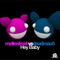 Hey Baby (deadmau5 Mellygasm Remix) - Melleefresh & deadmau5 lyrics
