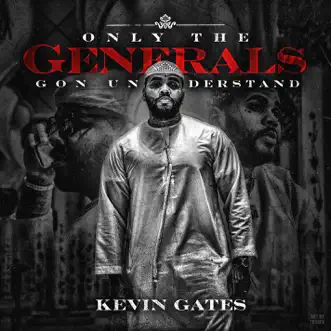 Only the Generals Gon Understand - EP by Kevin Gates album reviews, ratings, credits