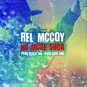 Rel McCoy - No More Soda (feat. DJ Kair One)