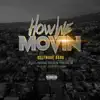 How We Movin (feat. Young Rich & Young Jr) - Single album lyrics, reviews, download