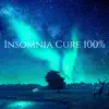 Insomnia Cure 100%: Sleep Music album lyrics, reviews, download