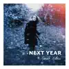 Next Year - Single album lyrics, reviews, download