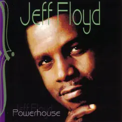Powerhouse by Jeff Floyd album reviews, ratings, credits