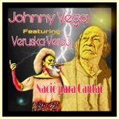 Johnny Vega - Nació para Cantar (feat. Veruska Verdú) feat. Veruska Verdú