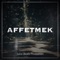 Affetmek - Juice Beats Produktion lyrics