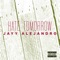 Hate Tomorrow - Jayy Alejandro lyrics