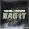 Bag It - PayRoll Santana lyrics