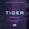 Stream & download Tiger (Remixed, Pt. 2)