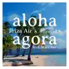 Aloha Agora (feat. Mari Am) - Single album lyrics, reviews, download