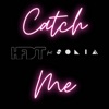 Catch Me (feat. Solia) - Single