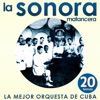 La Sonora Matancera : La Mejor Orquesta de Cuba. 20 Temas