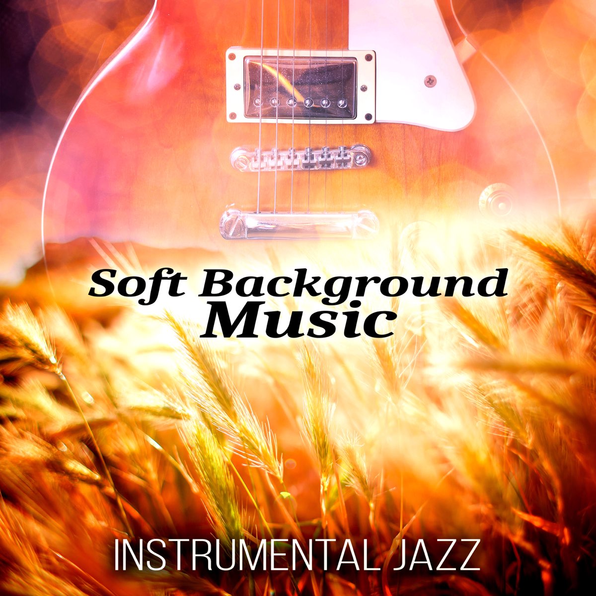 Soft Background Music – Instrumental Jazz Guitar, Soothing Piano Music,  Relaxing Jazz Academy for Relaxation, Acoustic Guitar to Relax, Smooth Jazz  by Smooth Jazz Journey Ensemble on Apple Music