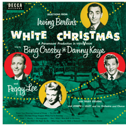 Selections from Irving Berlin's &quot;White Christmas&quot; - Irving Berlin, Bing Crosby, Danny Kaye &amp; Peggy Lee Cover Art
