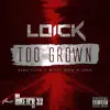 Too Grown - Single (feat. Wretch 32) - Single album lyrics, reviews, download
