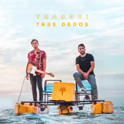 Tranqui - Single - Tres Dedos Tranqui - Single - Tres Dedos