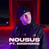 Nousus (feat. NIKOHOMIE) - Single album lyrics, reviews, download