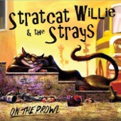 Stratcat Willie & the Strays - I Know