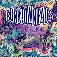 Help Us Buy Girls Drinks by Bunktown Falls album reviews, ratings, credits