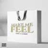 Make Me Feel - Single album lyrics, reviews, download