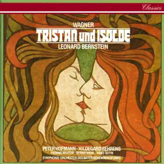 Wagner: Tristan und Isolde, WWV 90 (Live) by Hildegard Behrens, Leonard Bernstein, Bavarian Radio Symphony Orchestra, Peter Hofmann, Yvonne Minton, Bernd Weikl & Hans Sotin album reviews, ratings, credits