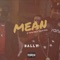 Mean (feat. Young Dirty & Toronto Ricky) - Bally lyrics
