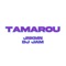 Tamarou - JNKMN & DJ JAM lyrics