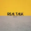Real Talk - Single album lyrics, reviews, download