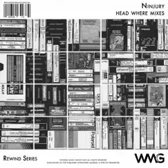 Rewind Series: Ninjury - Head! Where? Mixes by Ninjury album reviews, ratings, credits
