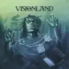 VISIONLAND album lyrics, reviews, download