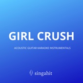 Girl Crush (Acoustic Guitar Karaoke Instrumentals) [Instrumental] artwork