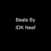 Beats By IDK Neef - EP artwork