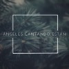 Ángeles Cantando Están - Single