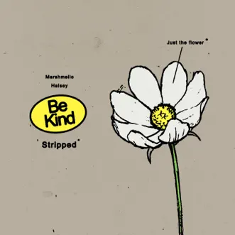 Be Kind (Stripped) - Single by Marshmello & Halsey album reviews, ratings, credits