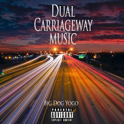 Dual Carriageway Music - Big Dog Yogo | Shazam