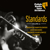 Standards - Polish Radio Jazz Archives, Vol. 15 (Cz. 2) - Jazz Rockers, Zbigniew Namysłowki & Andrzej Kurylewicz Quintet