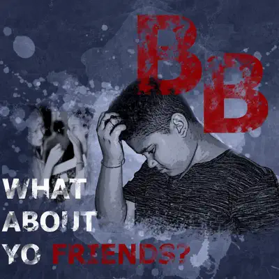 What About Yo Friends - Single - Les B.B.