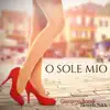 Stream & download O sole mio (feat. Jason Sax & Raquel Silva Joly) - Single