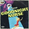 Goodnight, Nurse
